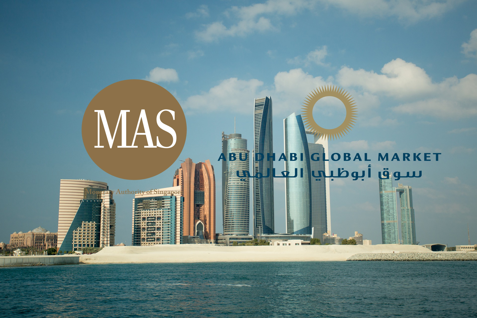 Monetary Authority of Singapore and Abu Dhabi Global Market Foster Closer Cooperation in Banking Supervision