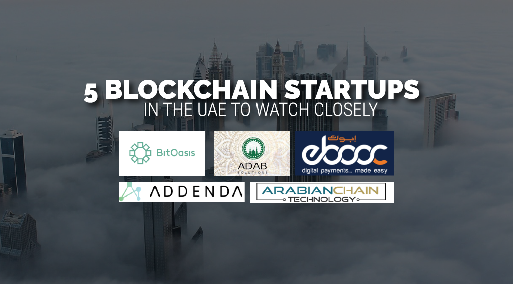 5 Blockchain Startups in the UAE to Watch Closely
