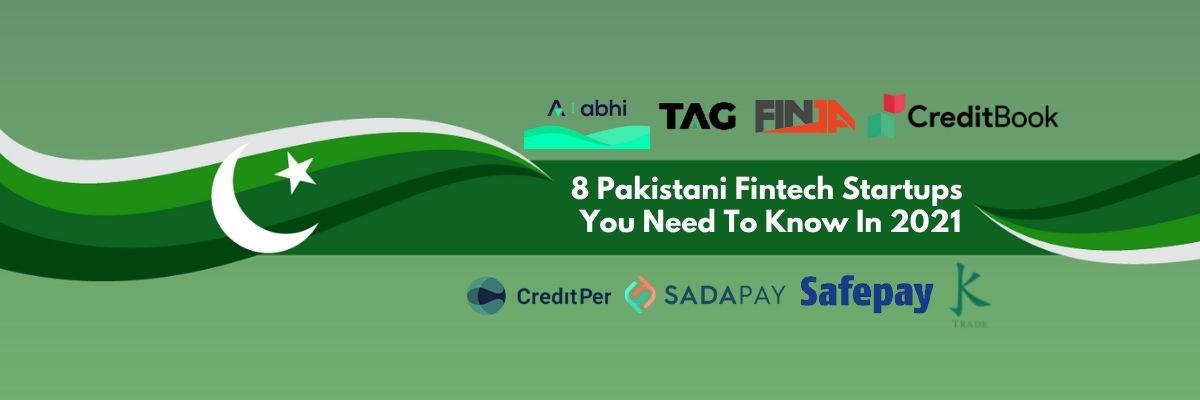 8 Pakistani Fintech Startups You Need to Know in 2021 and Beyond