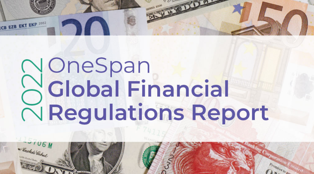 Here Are the Key Findings From OneSpan’s Global Financial Regulations Report