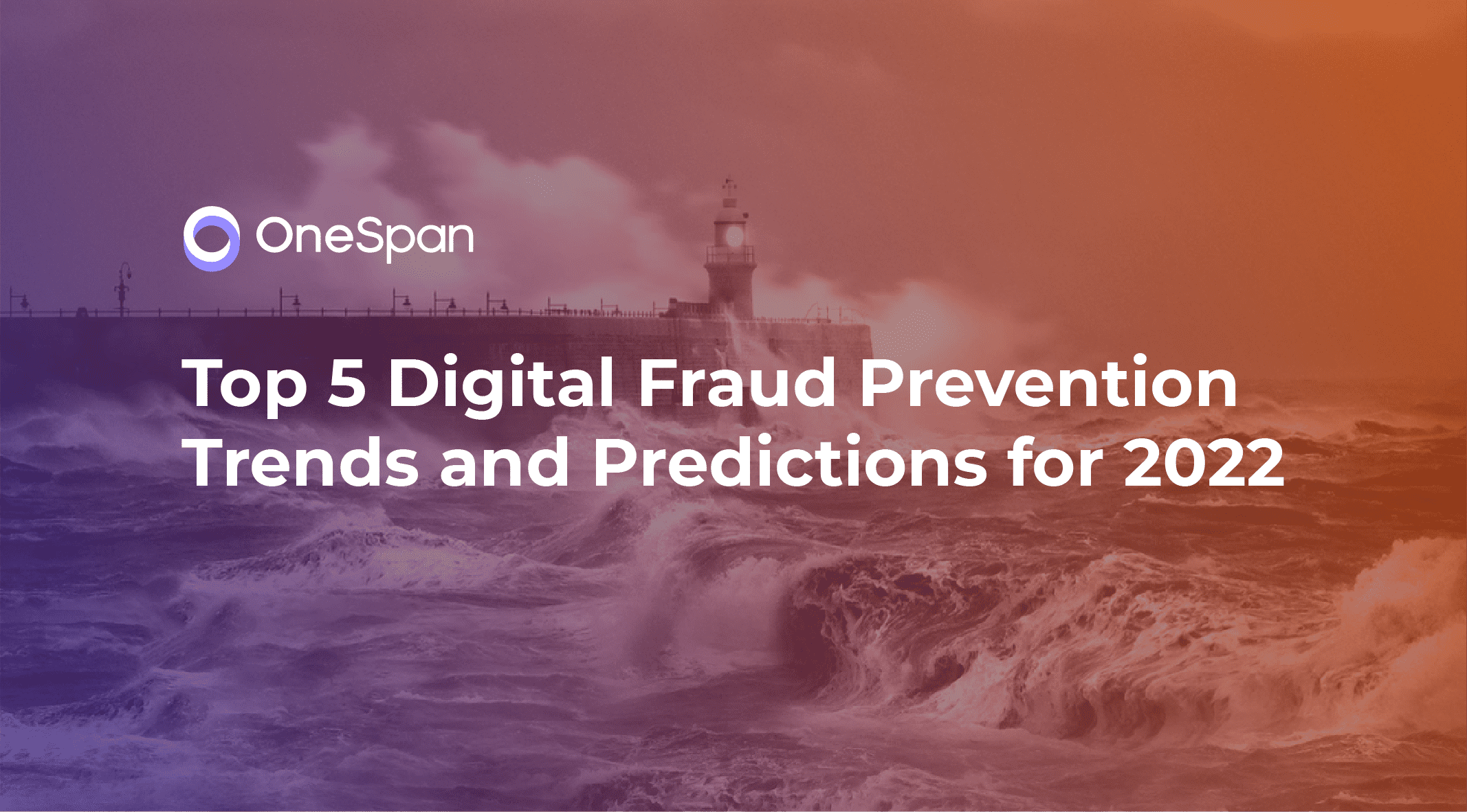 Top Three Digital Fraud Prevention Trends for 2022
