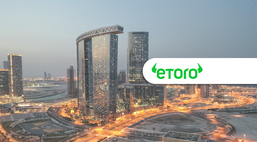 eToro Gets ADGM’s In-Principle Approval to Operate as an Investment Broker