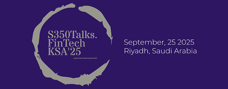 S350Talks. Fintech KSA’25